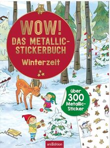 WOW! Das Metallic-Stickerbuch – Winterzeit: Über 400 Metallic-Sticker | Stickerheft mit glänzenden Folienstickern für Kinder ab 4 Jahren