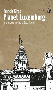 Planet Luxemburg: und andere komische Geschichten