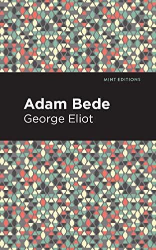 Adam Bede (Mint Editions―Historical Fiction)