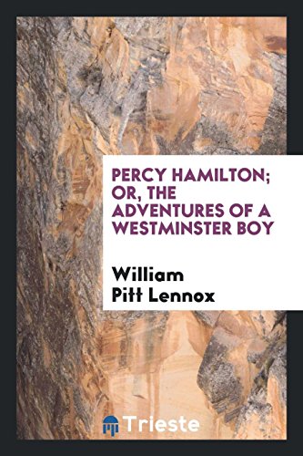 Percy Hamilton; or, The adventures of a Westminster boy