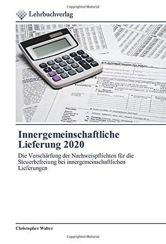 Innergemeinschaftliche Lieferung 2020: Die Verschärfung der Nachweispflichten für die Steuerbefreiung bei innergemeinschaftlichen Lieferungen