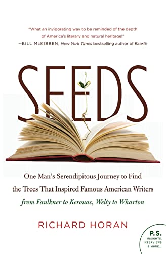 Seeds: One Man's Serendipitous Journey to Find the Trees That Inspired Famous American Writers from Faulkner to Kerouac, Welty to Wharton (P.S.)