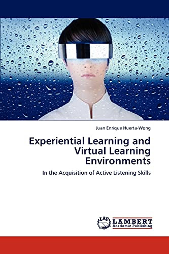 Experiential Learning and Virtual Learning Environments: In the Acquisition of Active Listening Skills