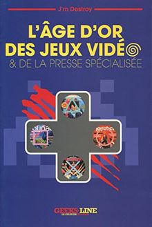 L'âge d'or des jeux vidéo et de la presse spécialisée