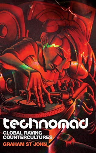 Technomad: Global Raving Countercultures (Studies in Popular Music, Band 3)