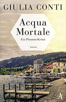 Acqua Mortale: Ein Piemont-Krimi (Simon Strasser ermittelt, 3)