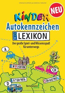 Kinder Autokennzeichen Lexikon: Der große Spiel- und Wissensspaß für unterwegs