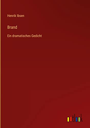 Brand: Ein dramatisches Gedicht