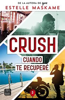 Crush 3. Cuando te recuperé (Ficción, Band 3)