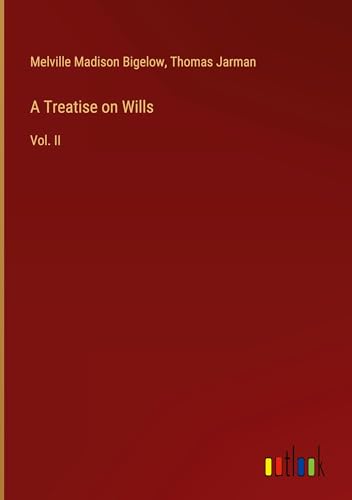 A Treatise on Wills: Vol. II