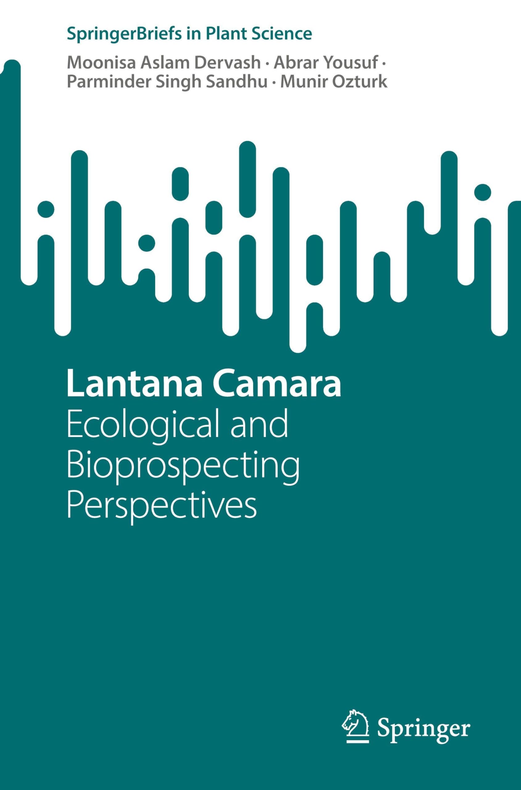 Lantana Camara: Ecological and Bioprospecting Perspectives (SpringerBriefs in Plant Science)