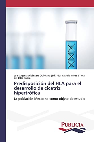 Predisposición del HLA para el desarrollo de cicatriz hipertrófica: La población Mexicana como objeto de estudio