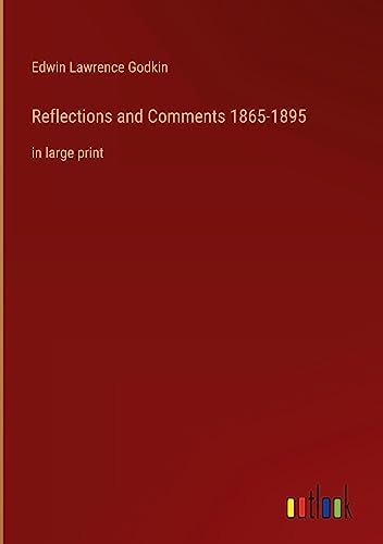 Reflections and Comments 1865-1895: in large print