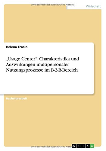 Usage Center. Charakteristika und Auswirkungen multipersonaler Nutzungsprozesse im B-2-B-Bereich
