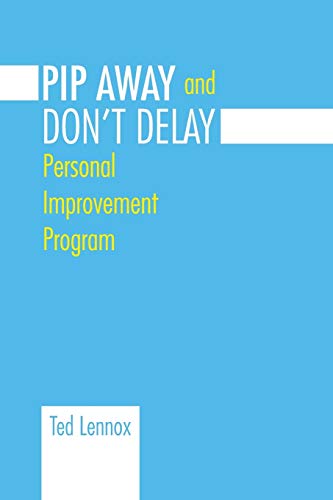 PIP AWAYand DON'T DELAY: Personal Improvement Program