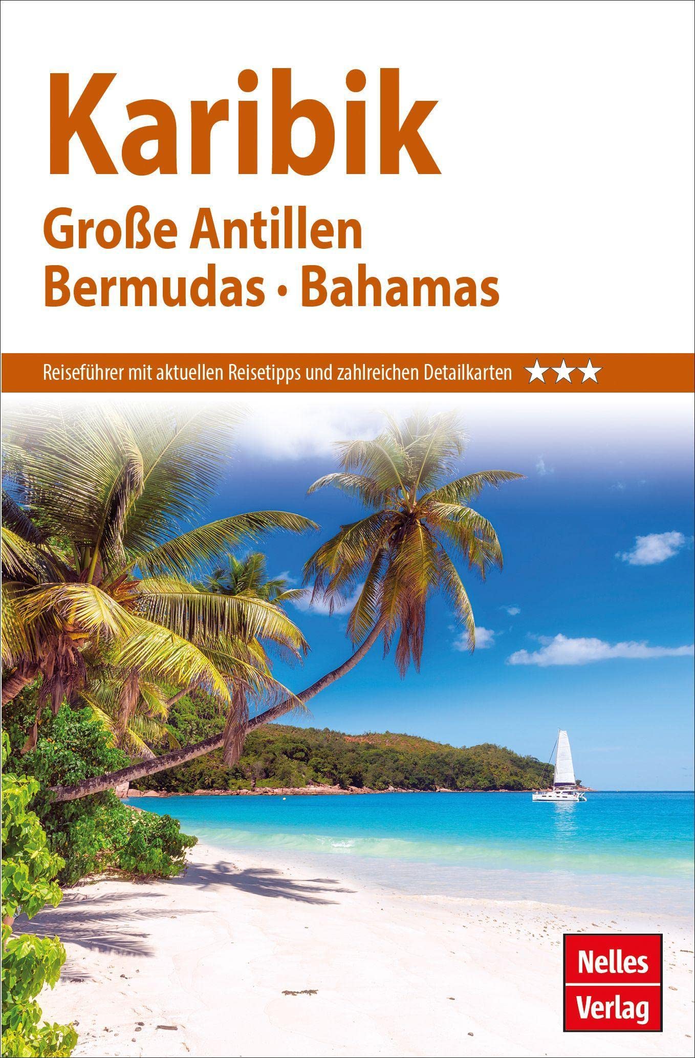 Nelles Guide Reiseführer Karibik: Große Antillen, Bermudas, Bahamas (Nelles Guide: Deutsche Ausgabe)