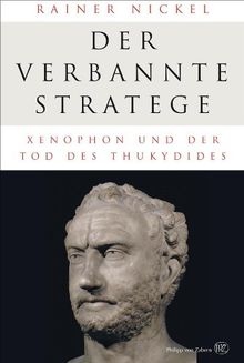 Der verbannte Stratege: Xenophon und der Tod des Thukydides