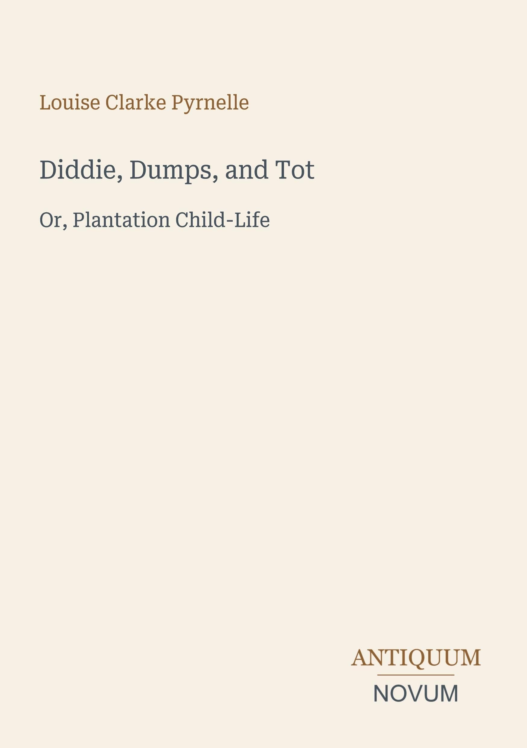 Diddie, Dumps, and Tot