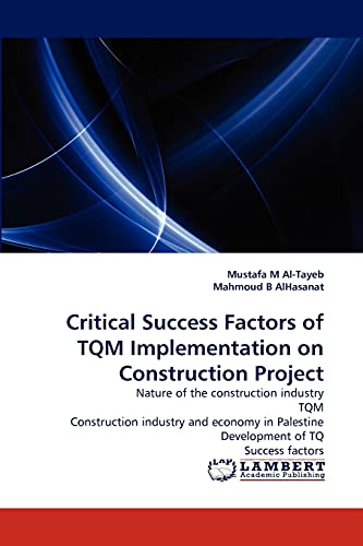 Critical Success Factors of TQM Implementation on Construction Project: Nature of the construction industry TQM Construction industry and economy in Palestine Development of TQ Success factors