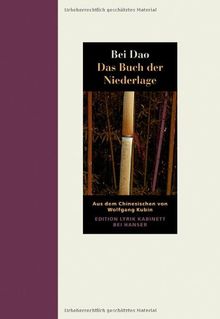 Das Buch der Niederlage: Herausgegeben und übersetzt von Wolfgang Kubin. Edition Lyrik Kabinett bei Hanser