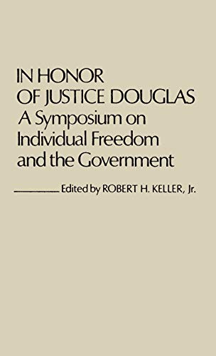 In Honor of Justice Douglas: A Symposium on Individual Freedom and the Government (Contributions in Legal Studies)