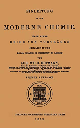 Einleitung in die moderne Chemie: Nach einer Reihe von Vorträgen gehalten in dem Royal College of Chemistry zu London