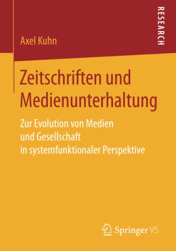 Zeitschriften und Medienunterhaltung: Zur Evolution von Medien und Gesellschaft in systemfunktionaler Perspektive