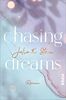 Chasing Dreams (Montana Arts College 1): Roman | Bezaubernde New Adult-Romance mit jeder Menge Herzklopfen und großen Gefühlen
