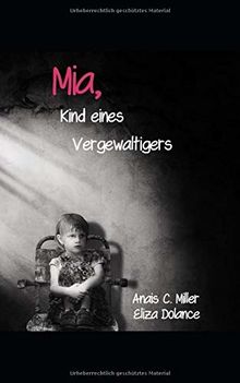 Mia, Kind eines Vergewaltigers