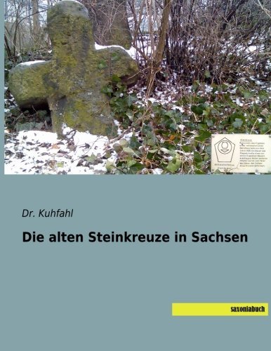Die alten Steinkreuze in Sachsen