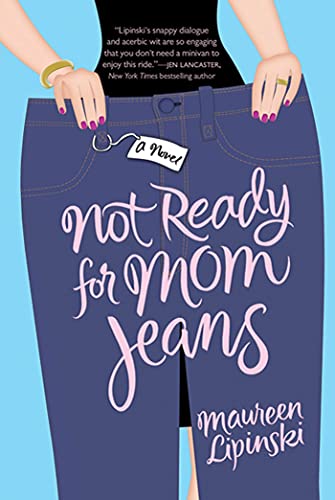 NOT READY FOR MOM JEANS
