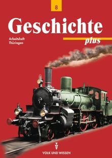Geschichte plus - Regelschule und Gymnasium Thüringen: Geschichte plus, Arbeitsheft, Ausgabe Thüringen