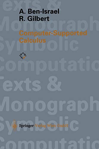 Computer-Supported Calculus (Texts & Monographs in Symbolic Computation) (Texts & Monographs in Symbolic Computation)
