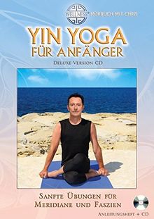 Yin Yoga für Anfänger (Deluxe Version CD) (Deluxe Version CD / Großformatiges Anleitungsheft mit CD (Hörbuch))