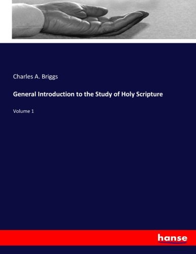 General Introduction to the Study of Holy Scripture: Volume 1