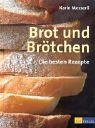 Brot und Brötchen: Die besten Rezepte