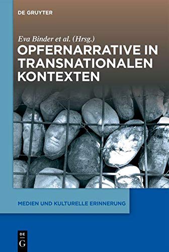 Opfernarrative in transnationalen Kontexten (Medien und kulturelle Erinnerung, Band 3)