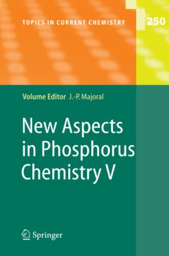 New Aspects in Phosphorus Chemistry V (Topics in Current Chemistry, Band 250)