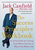 The Success Principles Workbook: An Action Plan For Getting From Where You Are To Where You Want To Be