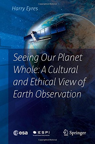 Seeing Our Planet Whole: A Cultural and Ethical View of Earth Observation