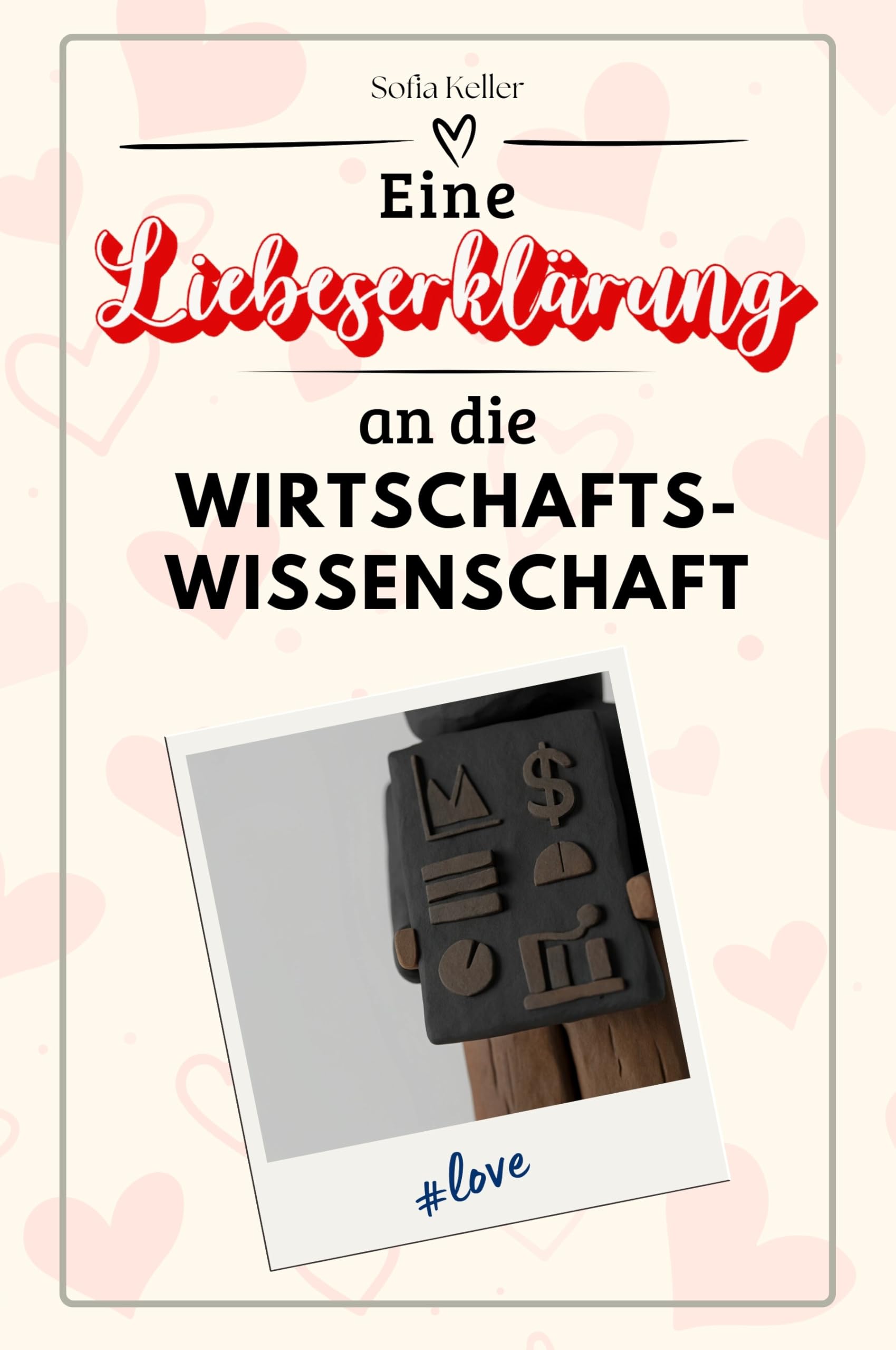 Eine Liebeserklärung an die Wirtschaftswissenschaft - Die große Hommage - das perfekte Geschenk für Weihnachten und Geburtstag und jeden Anlass