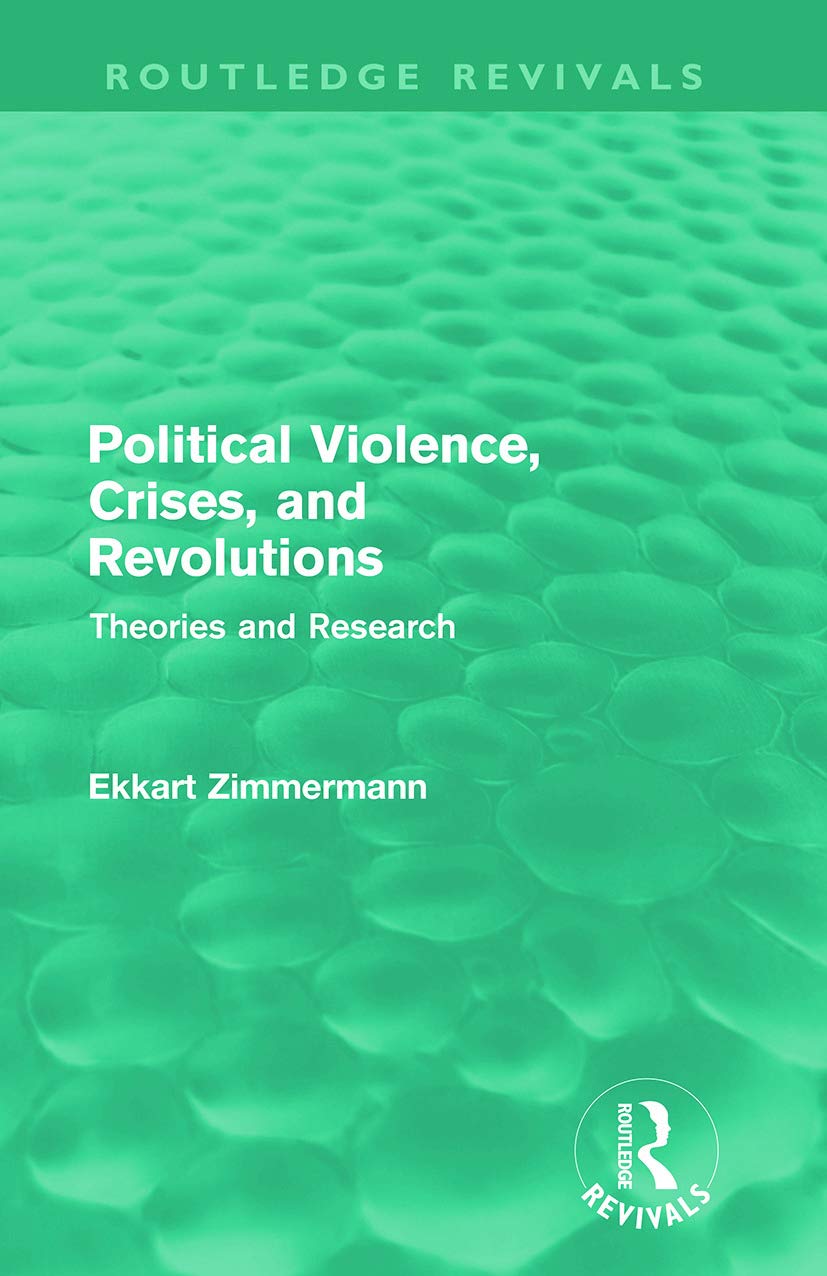 Political Violence, Crises And Revolutions (Routledge Revivals): Theories and Research