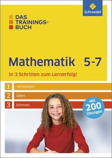 Das Trainingsbuch: Mathematik 5-7