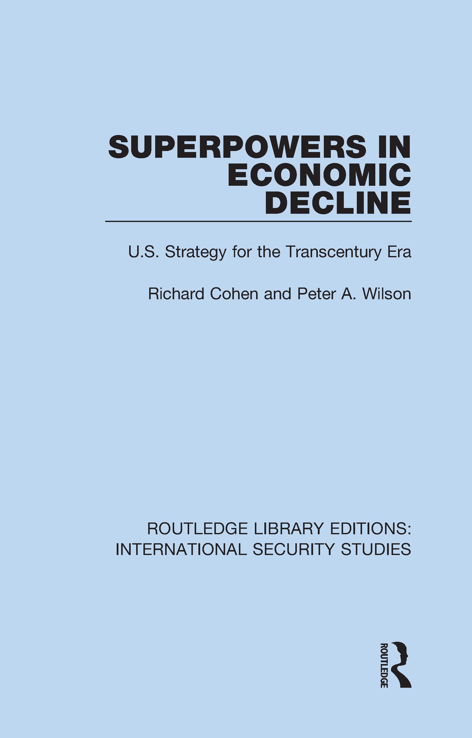 Superpowers in Economic Decline: U.S. Strategy for the Transcentury Era (Routledge Library Editions: International Security Studies, 20, Band 20)