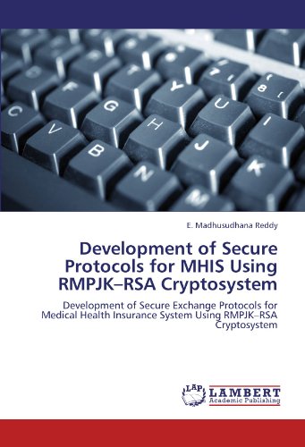 Development of Secure Protocols for MHIS Using RMPJK–RSA Cryptosystem: Development of Secure Exchange Protocols for Medical Health Insurance System Using RMPJK–RSA Cryptosystem