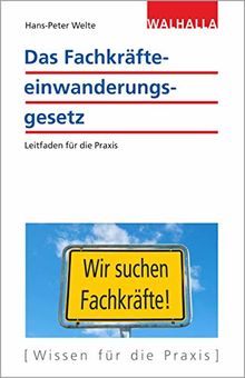 Das Fachkräfteeinwanderungsgesetz von Hans-Peter Welte | Buch | Zustand sehr gut