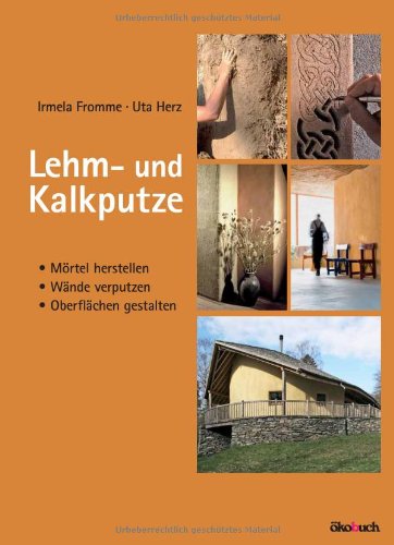 Irmela Fromme - GEBRAUCHT Lehm- und Kalkputze Mörtel herstellen Wände verputzen Oberflächen gestalten - Preis vom 05092023 050533 h
