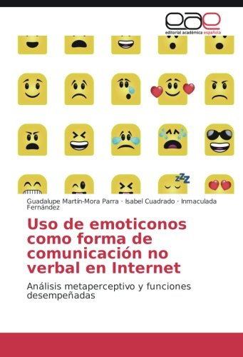 Uso de emoticonos como forma de comunicación no verbal en Internet: Análisis metaperceptivo y funciones desempeñadas