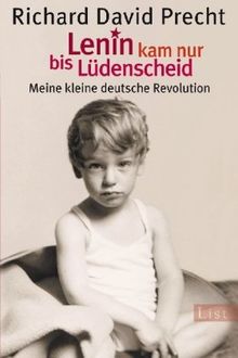 Lenin kam nur bis Lüdenscheid: Meine kleine deutsche Revolution