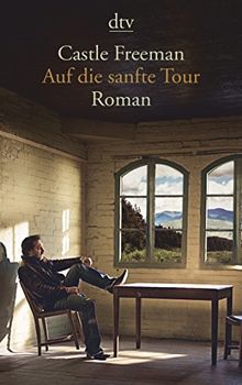 Auf die sanfte Tour: Roman